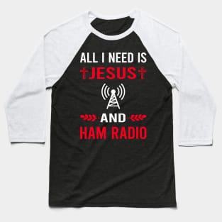 I Need Jesus And Ham Radio Amateur Radio Baseball T-Shirt